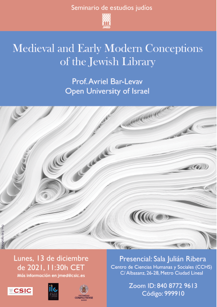Poster of the Seminar “Medieval and Early Modern Conceptions of the Jewish Library”, by Prof. Avriel Bar-Levav (Open University of Israel). December 13, 2021, at the CCHS-CSIC. Colors salmon, blue and white, with an image of folded papers.